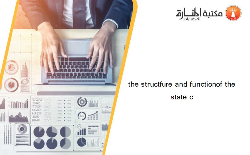 the structfure and functionof the state c