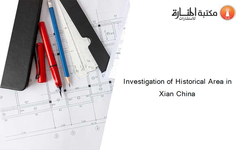 Investigation of Historical Area in Xian China