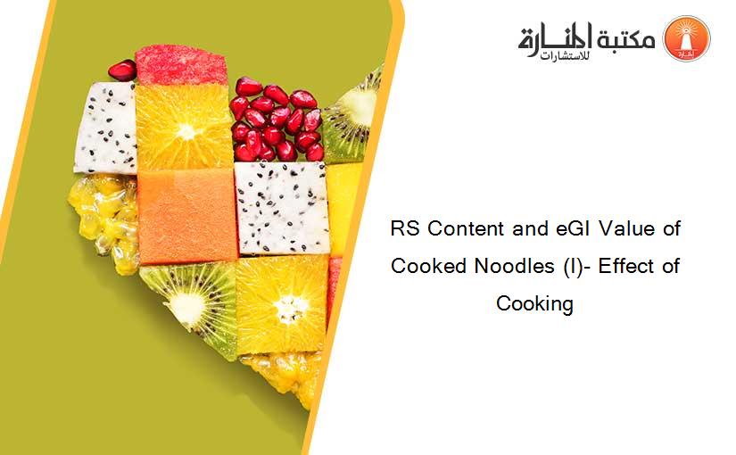 RS Content and eGI Value of Cooked Noodles (I)- Effect of Cooking