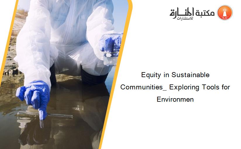 Equity in Sustainable Communities_ Exploring Tools for Environmen