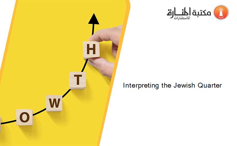 Interpreting the Jewish Quarter