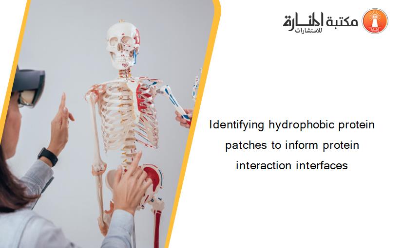 Identifying hydrophobic protein patches to inform protein interaction interfaces