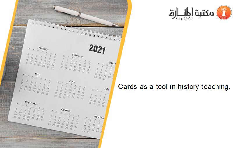 Cards as a tool in history teaching.