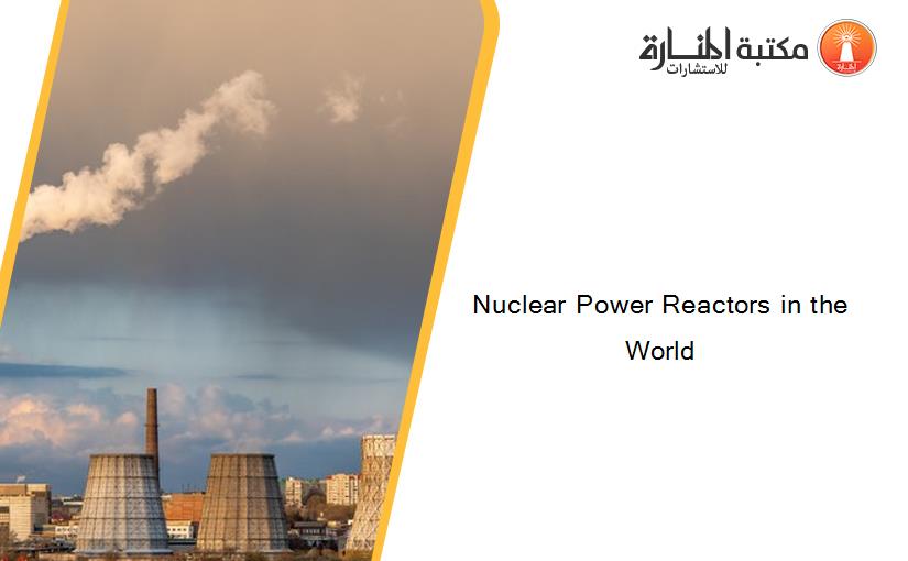 Nuclear Power Reactors in the World