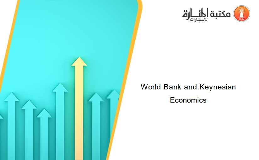 World Bank and Keynesian Economics
