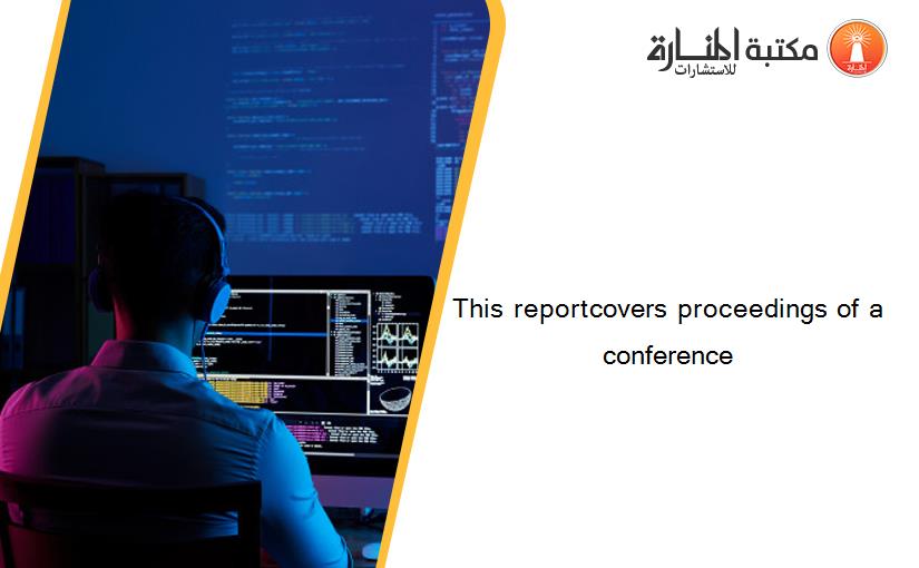 This reportcovers proceedings of a conference
