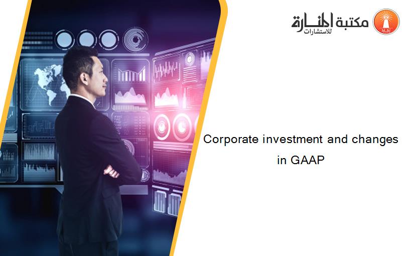 Corporate investment and changes in GAAP