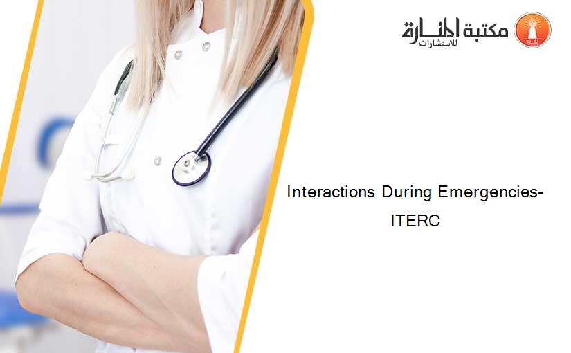 Interactions During Emergencies- ITERC