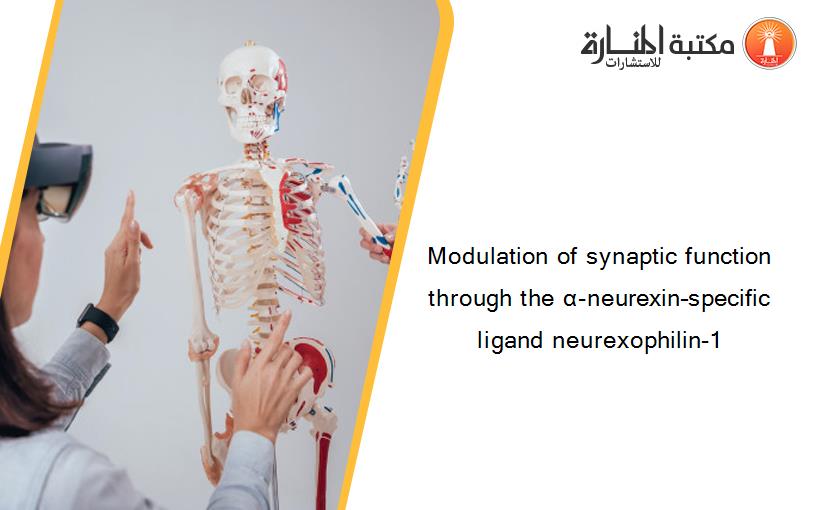 Modulation of synaptic function through the α-neurexin–specific ligand neurexophilin-1