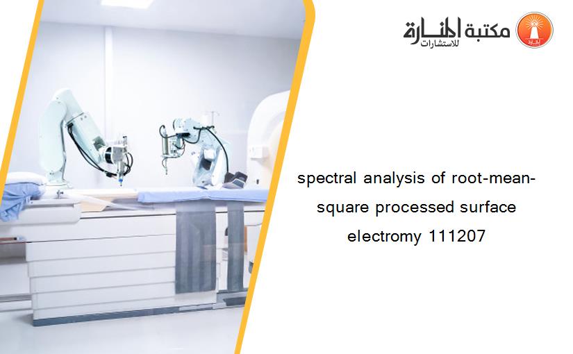 spectral analysis of root-mean-square processed surface electromy 111207