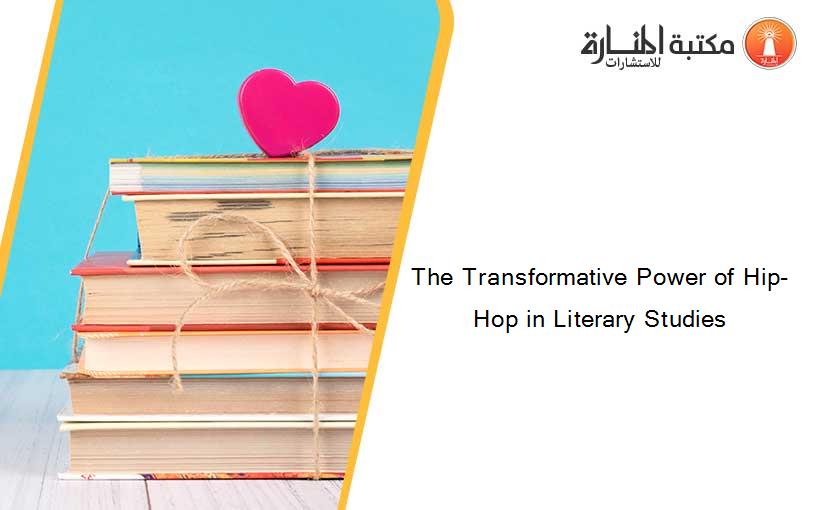 The Transformative Power of Hip-Hop in Literary Studies