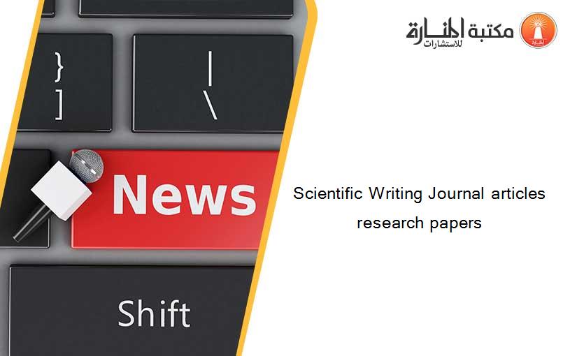 Scientific Writing Journal articles research papers