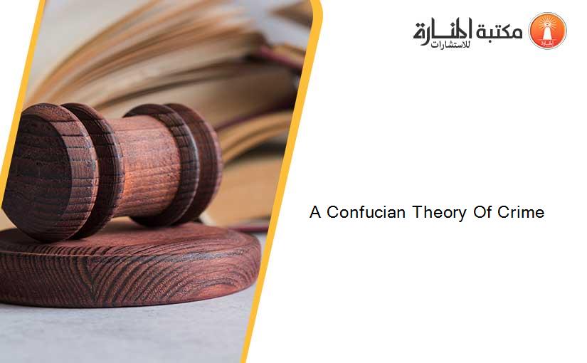 A Confucian Theory Of Crime
