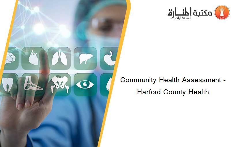 Community Health Assessment - Harford County Health