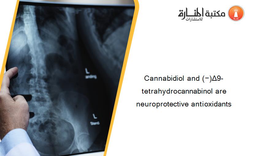 Cannabidiol and (−)Δ9-tetrahydrocannabinol are neuroprotective antioxidants