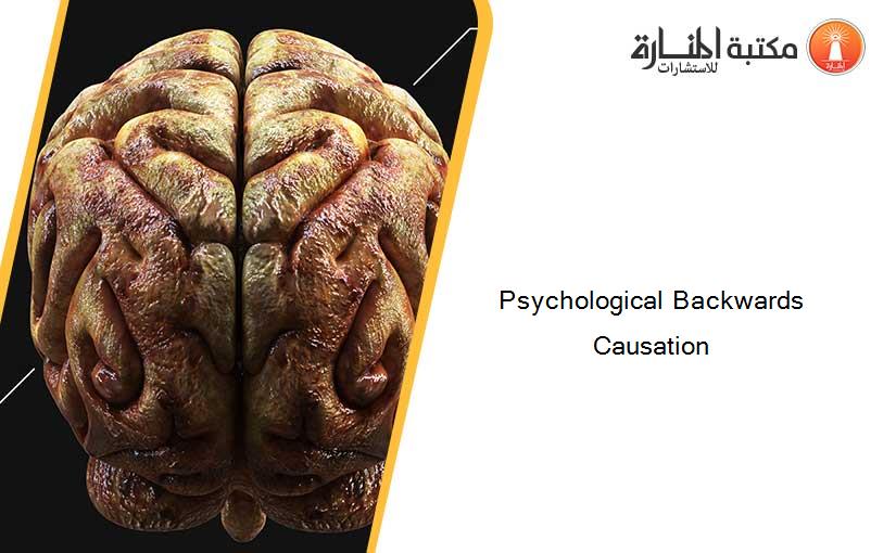 Psychological Backwards Causation