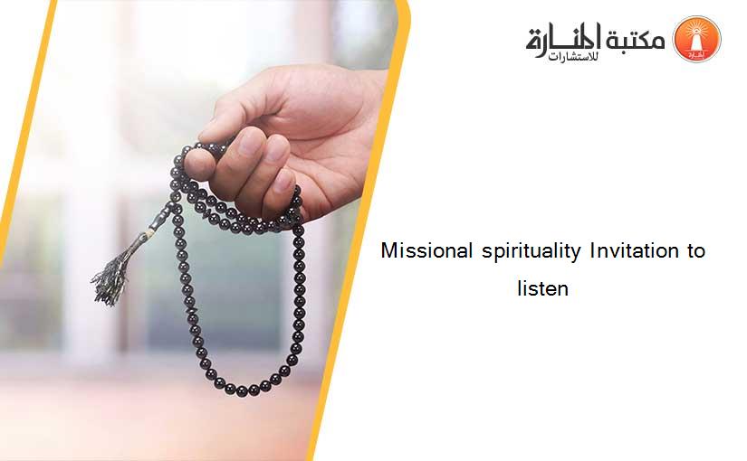 Missional spirituality Invitation to listen