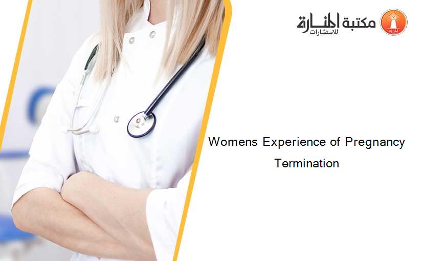 Womens Experience of Pregnancy Termination
