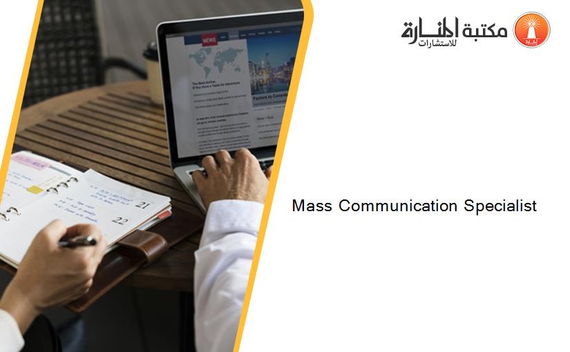 Mass Communication Specialist