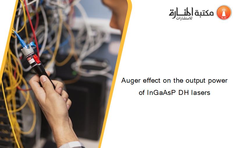 Auger effect on the output power of InGaAsP DH lasers