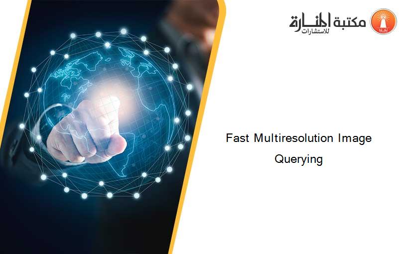 Fast Multiresolution Image Querying