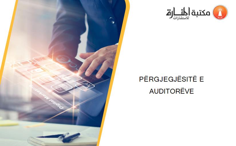 PËRGJEGJËSITË E AUDITORËVE