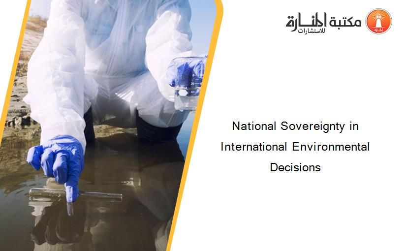 National Sovereignty in International Environmental Decisions