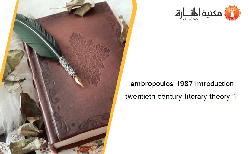 lambropoulos 1987 introduction twentieth century literary theory 1