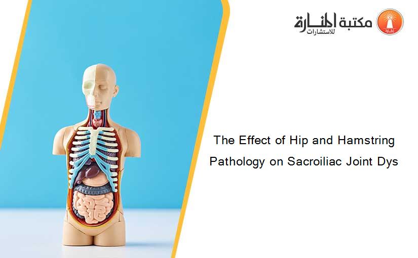 The Effect of Hip and Hamstring Pathology on Sacroiliac Joint Dys