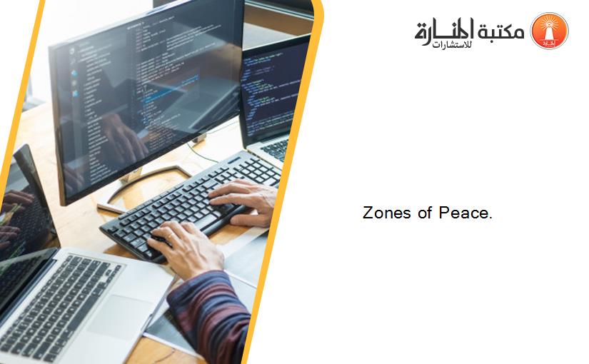 Zones of Peace.