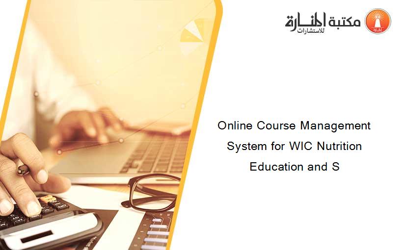 Online Course Management System for WIC Nutrition Education and S