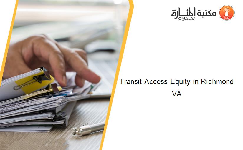 Transit Access Equity in Richmond VA
