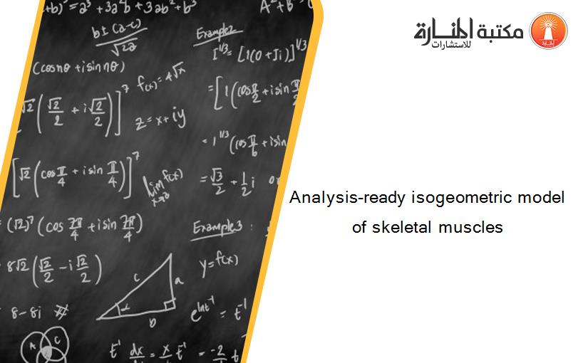 Analysis-ready isogeometric model of skeletal muscles