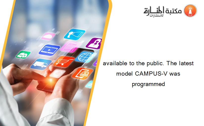 available to the public. The latest model CAMPUS-V was programmed