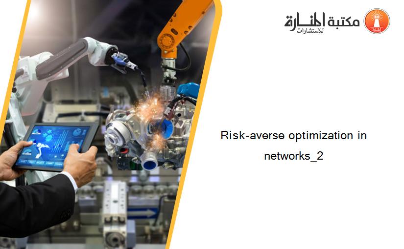 Risk-averse optimization in networks_2