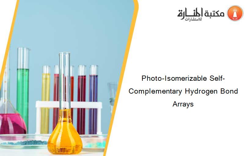 Photo-Isomerizable Self-Complementary Hydrogen Bond Arrays