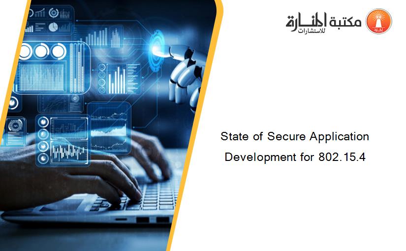 State of Secure Application Development for 802.15.4