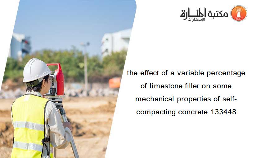 the effect of a variable percentage of limestone filler on some mechanical properties of self-compacting concrete 133448