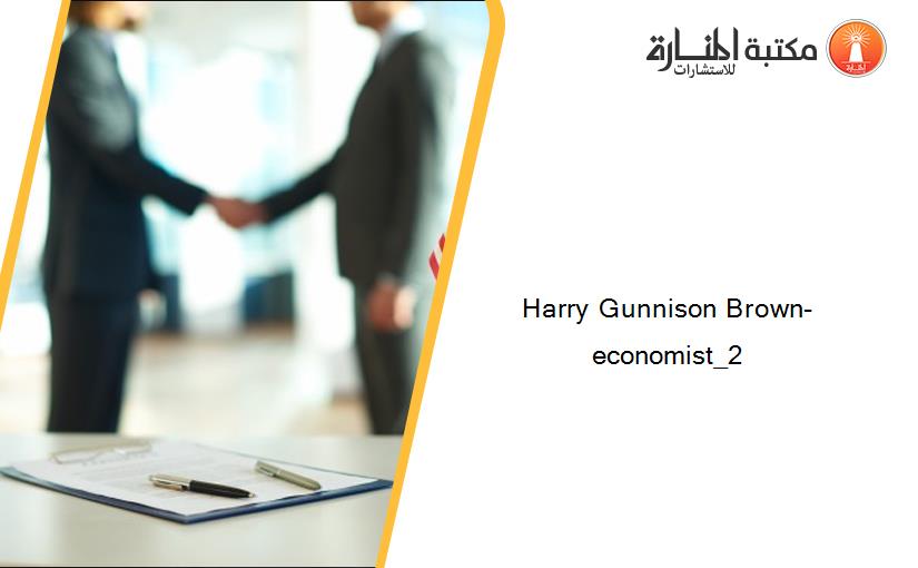 Harry Gunnison Brown- economist_2