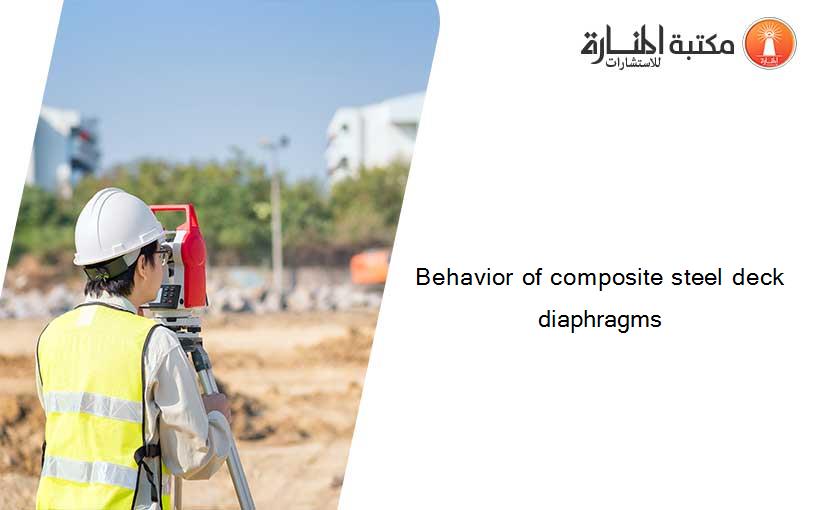 Behavior of composite steel deck diaphragms
