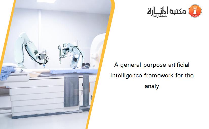 A general purpose artificial intelligence framework for the analy