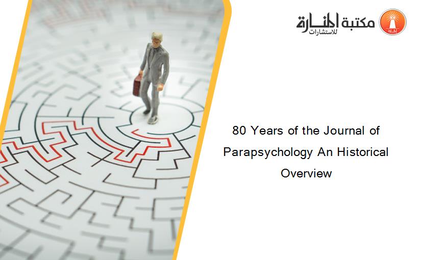 80 Years of the Journal of Parapsychology An Historical Overview