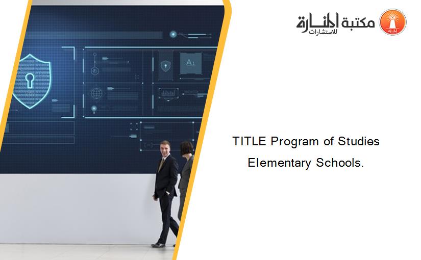 TITLE Program of Studies Elementary Schools.