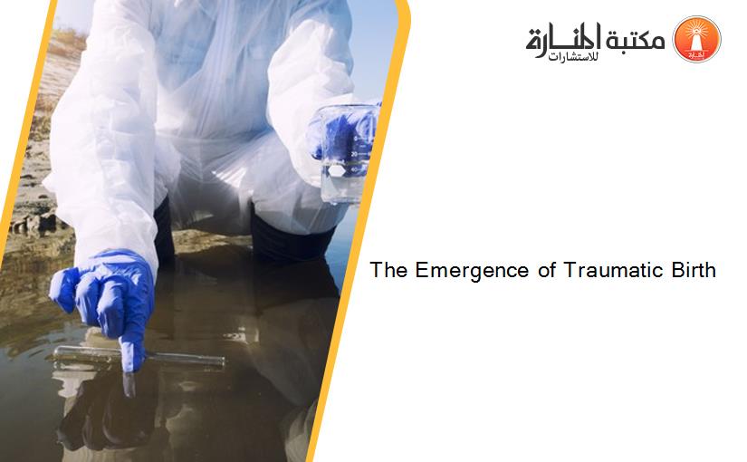 The Emergence of Traumatic Birth