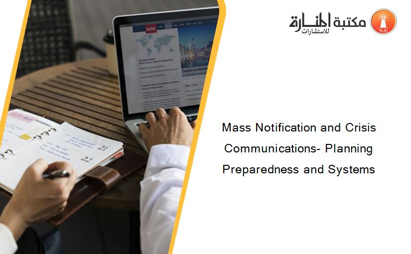 Mass Notification and Crisis Communications- Planning Preparedness and Systems