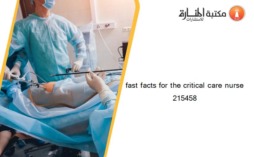 fast facts for the critical care nurse 215458