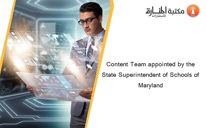 Content Team appointed by the State Superintendent of Schools of Maryland