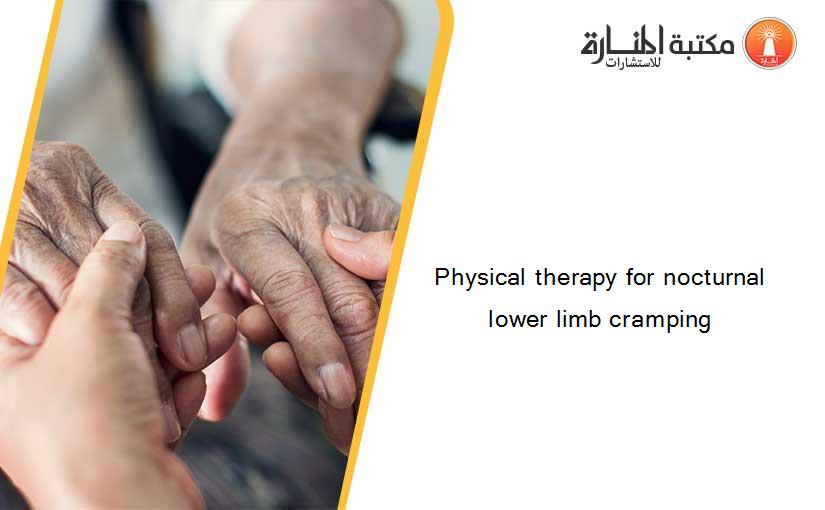 Physical therapy for nocturnal lower limb cramping