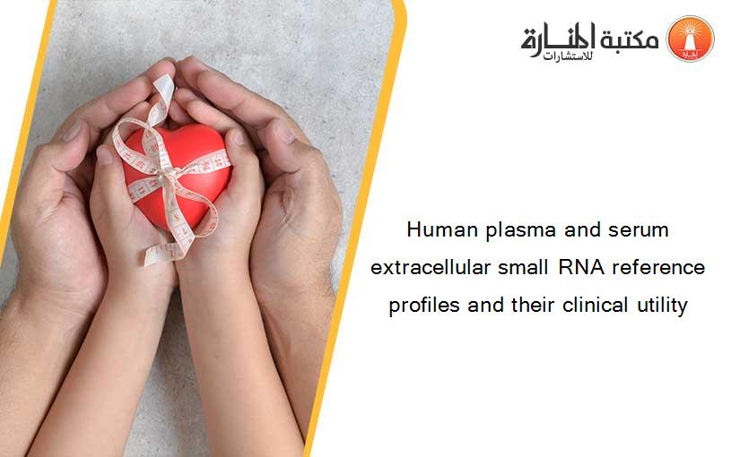 Human plasma and serum extracellular small RNA reference profiles and their clinical utility