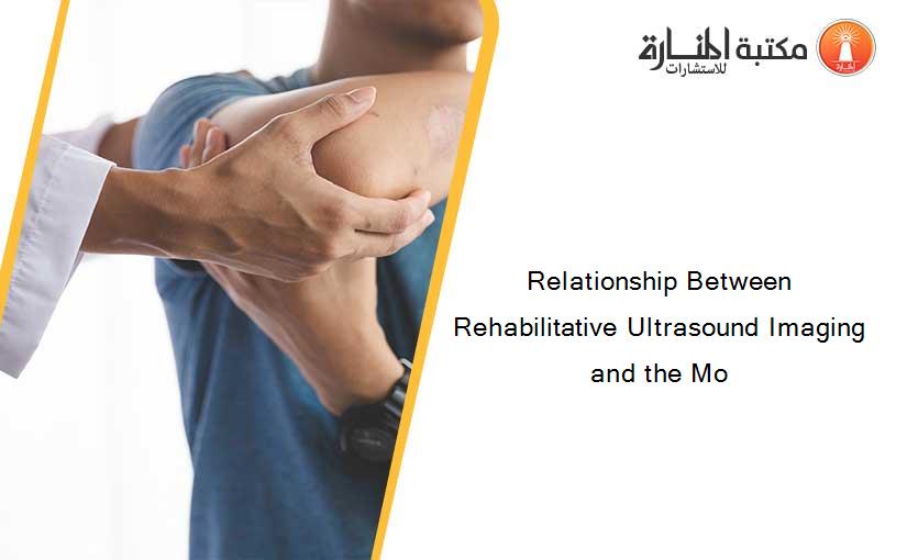 Relationship Between Rehabilitative Ultrasound Imaging and the Mo